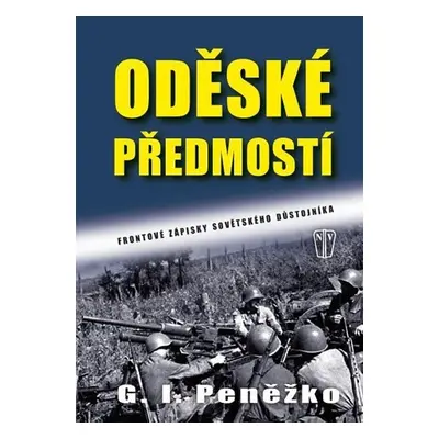 Oděské předmostí - Frontové zápisky sovětského důstojníka - G. I. Peněžko