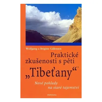 Praktické zkušenosti s pěti Tibeťany - Brigitte Gillessen