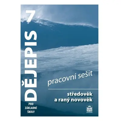 Dějepis 7 pro základní školy - Středověk a raný novověk - Pracovní sešit, 1. vydání - Veronika 