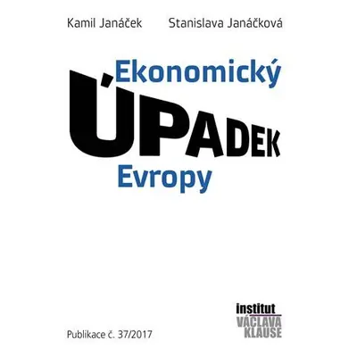 Ekonomický úpadek Evropy - Kamil Janáček