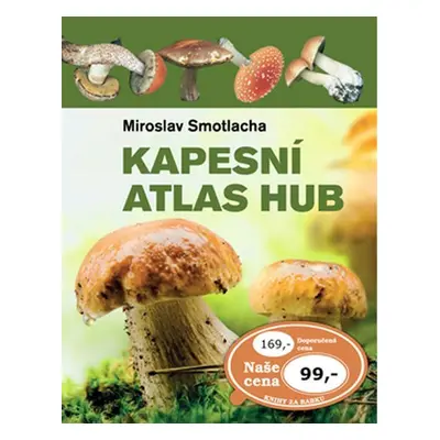 Kapesní atlas hub - Miroslav Smotlacha