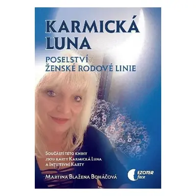 Karmická luna - Poselství ženské rodové linie - Martina Blažena Boháčová