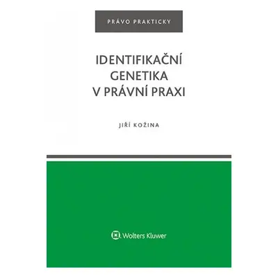 Identifikační genetika v právní praxi - Jiří Kožina