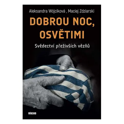 Dobrou noc, Osvětimi - Svědectví přeživších vězňů - Aleksandra Wójciková