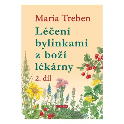 Léčení bylinkami z boží lékárny 2. díl - Maria Treben