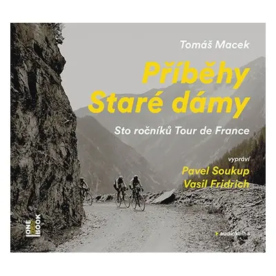 Příběhy Staré dámy - Sto ročníků Tour de France - 2CDmp3 - Tomáš Macek