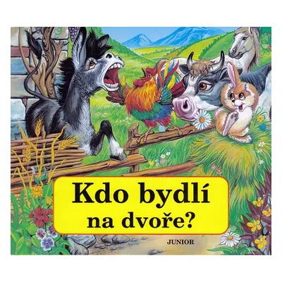 Kdo bydlí na dvoře? - Zuzana Pospíšilová