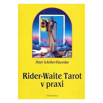 Rider-Waite - Tarot v praxi - Peter Schöber-Paweska