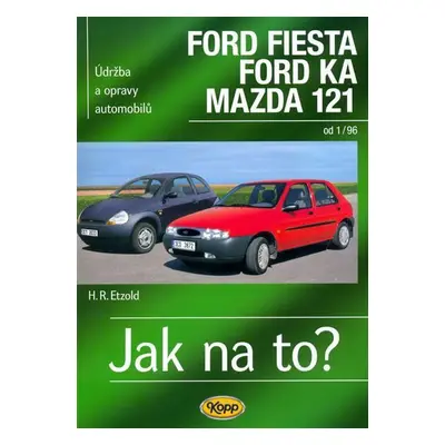 Ford Fiesta 1/96-2002, Ford KA od 11/96, Mazda 121 - Jak na to? - 52. - Hans-Rüdiger Etzold