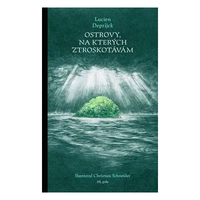 Ostrovy, na kterých ztroskotávám - Lucien Deprijck