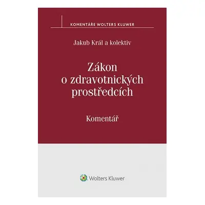 Zákon o zdravotnických prostředcích - Komentář - Jakub Král