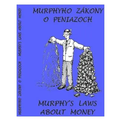 Murphyho zákony o peniazoch Murphy´s laws about money