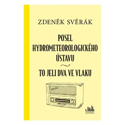 Posel hydrometeorologického ústavu & To jeli dva ve vlaku - Zdeněk Svěrák