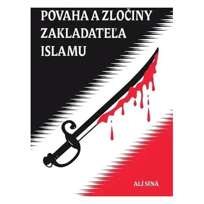 Povaha a zločiny zakladateľa islamu - Alí Síná