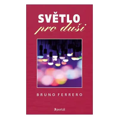 Světlo pro duši - Bruno Ferrero