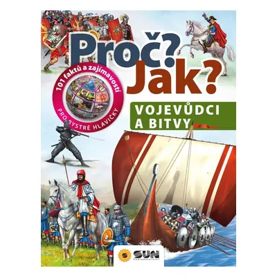 Vojevůdci a bitvy - Proč? Jak?