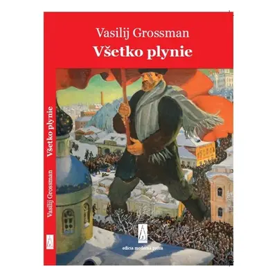 Všetko plynie - Vasilij Grossman