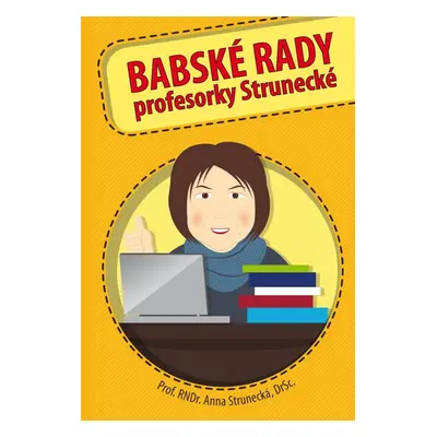 Babské rady profesorky Strunecké, 3. vydání - Anna Strunecká