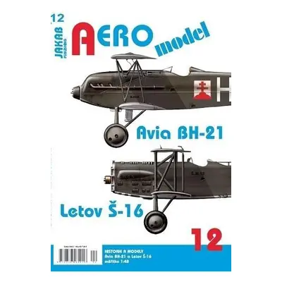 AEROmodel 12 - Avia BH-21 a Letov Š-16