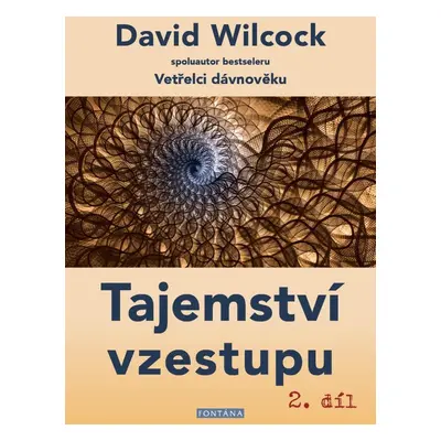 Tajemství vzestupu 2. dil - David Wilcock