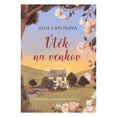 Útěk na venkov - Julie Caplinová