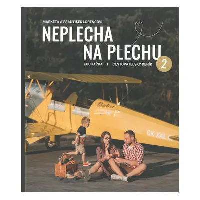 Neplecha na plechu: Kuchařka, cestovatelský deník 2 - Markéta Lorenc Trpišovská