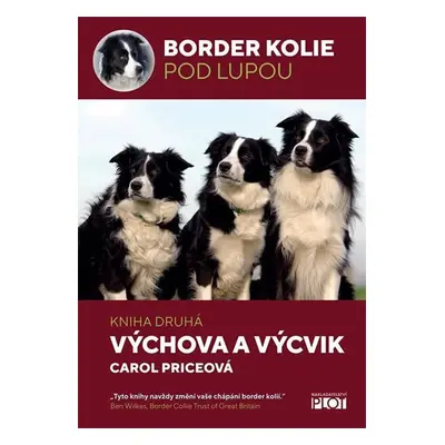 Border kolie pod lupou 2 - Výchova a výcvik - Carol Price