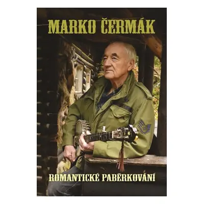 Romantickému paběrkování - Marko Čermák