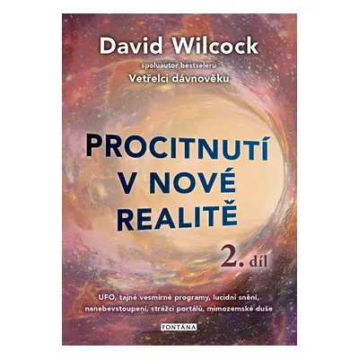 Procitnutí v nové realitě 2. díl - UFO, tajné vesmírné programy, lucidní snění, nanebevstoupení,