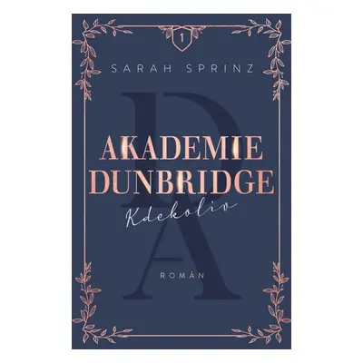 Akademie Dunbridge 1 - Kdekoliv - Sarah Sprinz