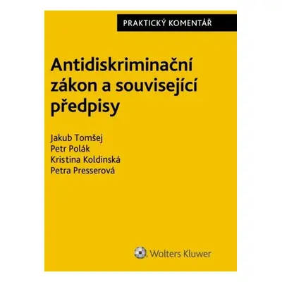 Antidiskriminační zákon a související předpisy - Praktický komentář - Jakub Tomšej