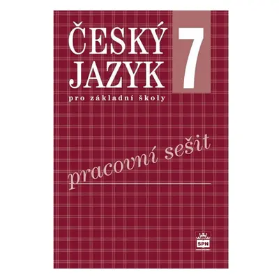 Český jazyk 7 pro základní školy - Pracovní sešit - Eva Hošnová