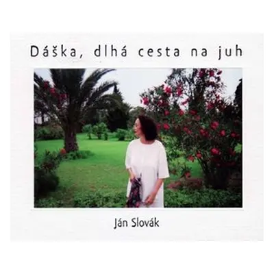 Dáška, dlhá cesta na juh - Jan Slovák