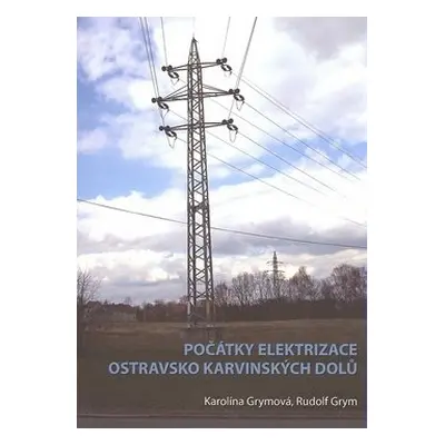 Počátky elektrizace OKD - Rudolf Grym