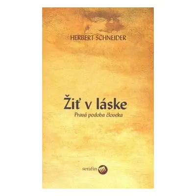 Žiť v láske - Herbert Schneider