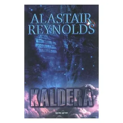 Kaldera - kniha první - Alastair Barry Reynolds