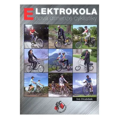 Elektrokola - nová dimenze cyklistiky - Ivo Hrubíšek