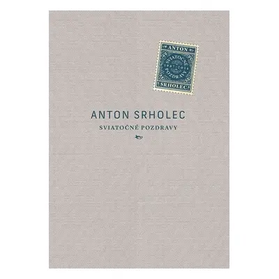 Sviatočné pozdravy - Anton Srholec