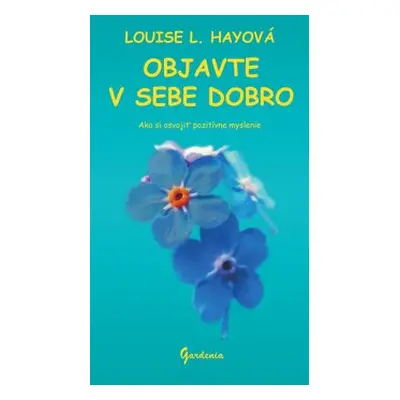 Objavte v sebe dobro - Louise L. Hay