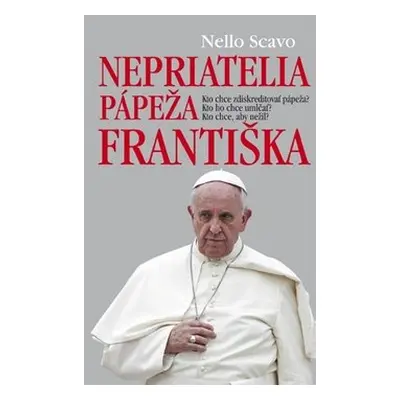 Nepriatelia pápeža Františka - Nello Scavo