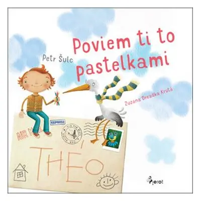 Poviem ti to pastelkami - Petr Šulc; Zuzana Dreadka Krutá