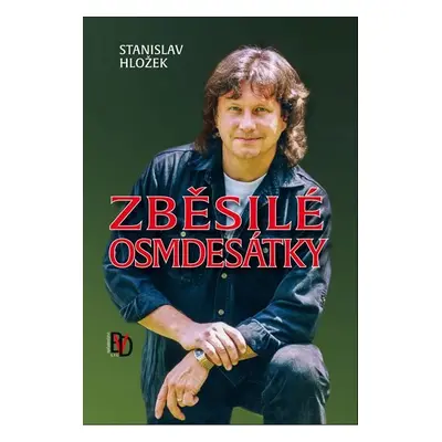 Zběsilé osmdesátky - Stanislav Hložek