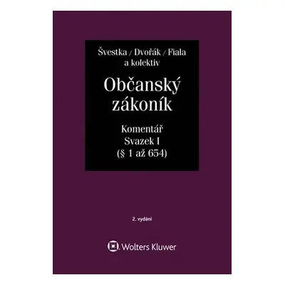 Občanský zákoník (zák. č. 89/2012 Sb.). Komentář. Svazek I (obecná část) - Jiří Švestka