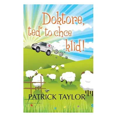 Doktore, teď to chce klid!, 1. vydání - Patrick Taylor