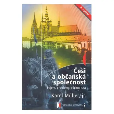 Češi a občanská společnost - Pojem, problémy, východiska - Karel Müller