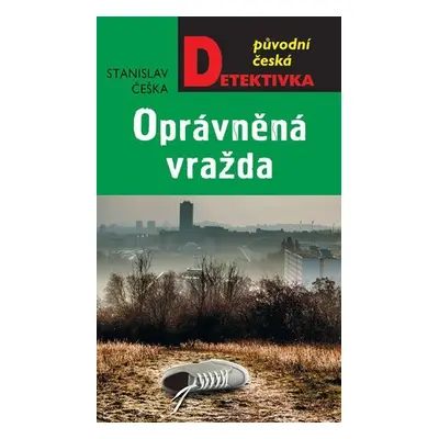 Oprávněná vražda - Stanislav Češka