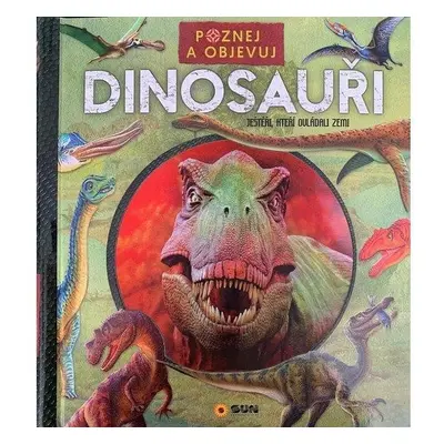 Poznej a objevuj - Dinosauři