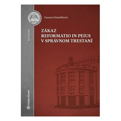 Zákaz reformatio in peius v správnom trestaní - Zuzana Hamuľáková