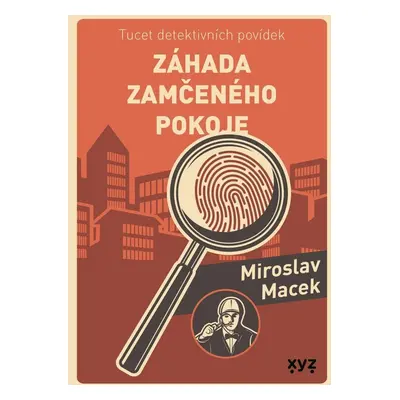 Záhada zamčeného pokoje - Miroslav Macek