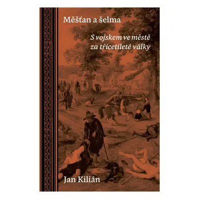 Měšťan a šelma - Jan Kilian